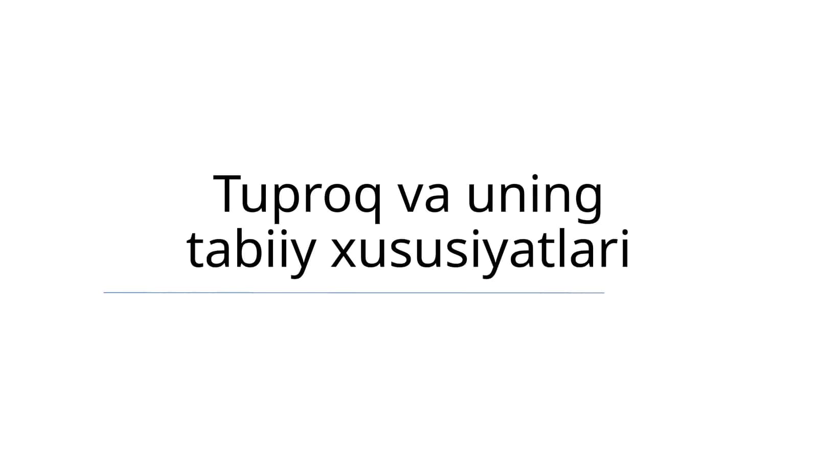Tuproq va uning tabiiy xususiyatlari