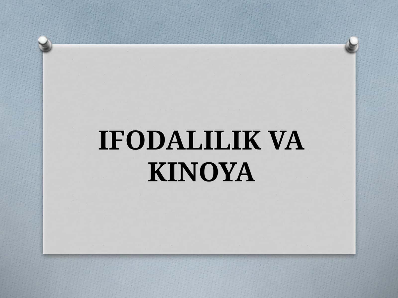 IFODALILIK VA KINOYA
