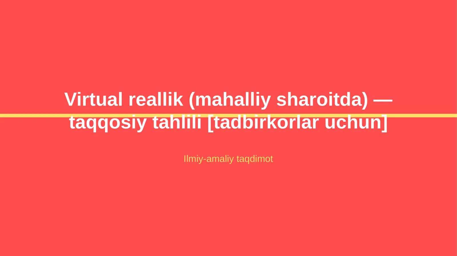 Virtual reallik (mahalliy sharoitda) — taqqosiy tahlili [tadbirkorlar uchun]