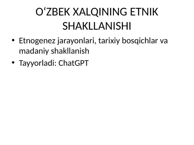 O‘ZBEK XALQINING ETNIK SHAKLLANISHI