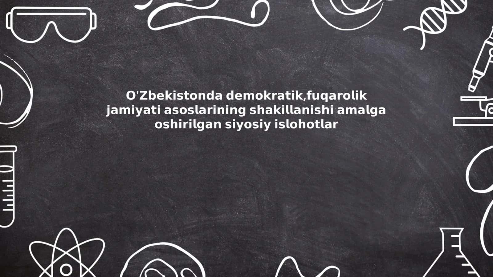 O'Zbekistonning demokratik institutlarini rivojlantirish - taqdimoti