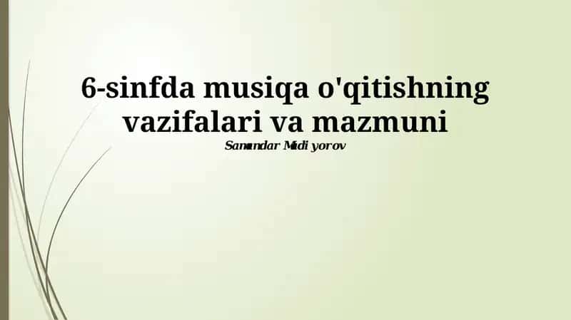 6-sinfda musiqa o'qitishning vazifalari va mazmuni