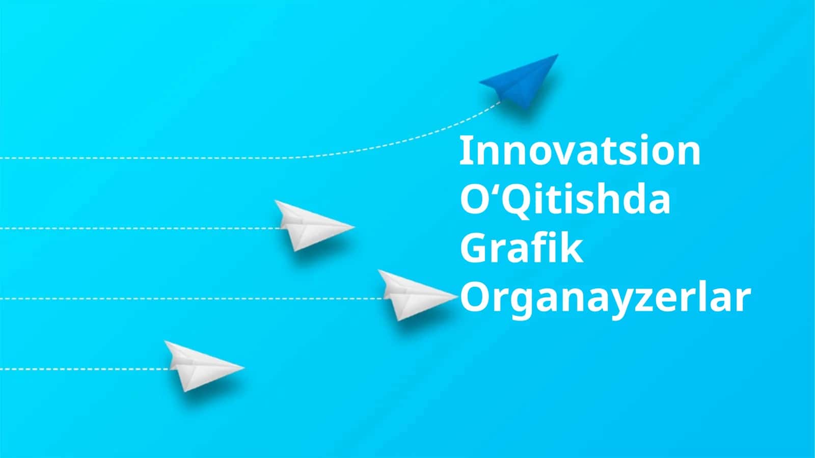 Innovatsion OʻQitishda Grafik Organayzerlar