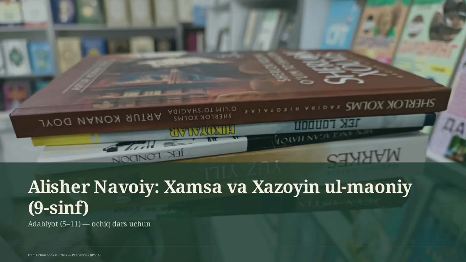 Alisher Navoiy: Xamsa va Xazoyin ul-maoniy (9-sinf)