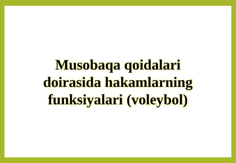 Voleybol musobaqalari doirasida hakamning funksiyalari