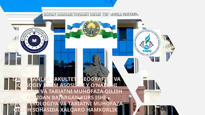 EKOLOGIYA VA TABIATNI MUHOFAZA QILISH SOHASIDA XALQARO HAMKORLIK