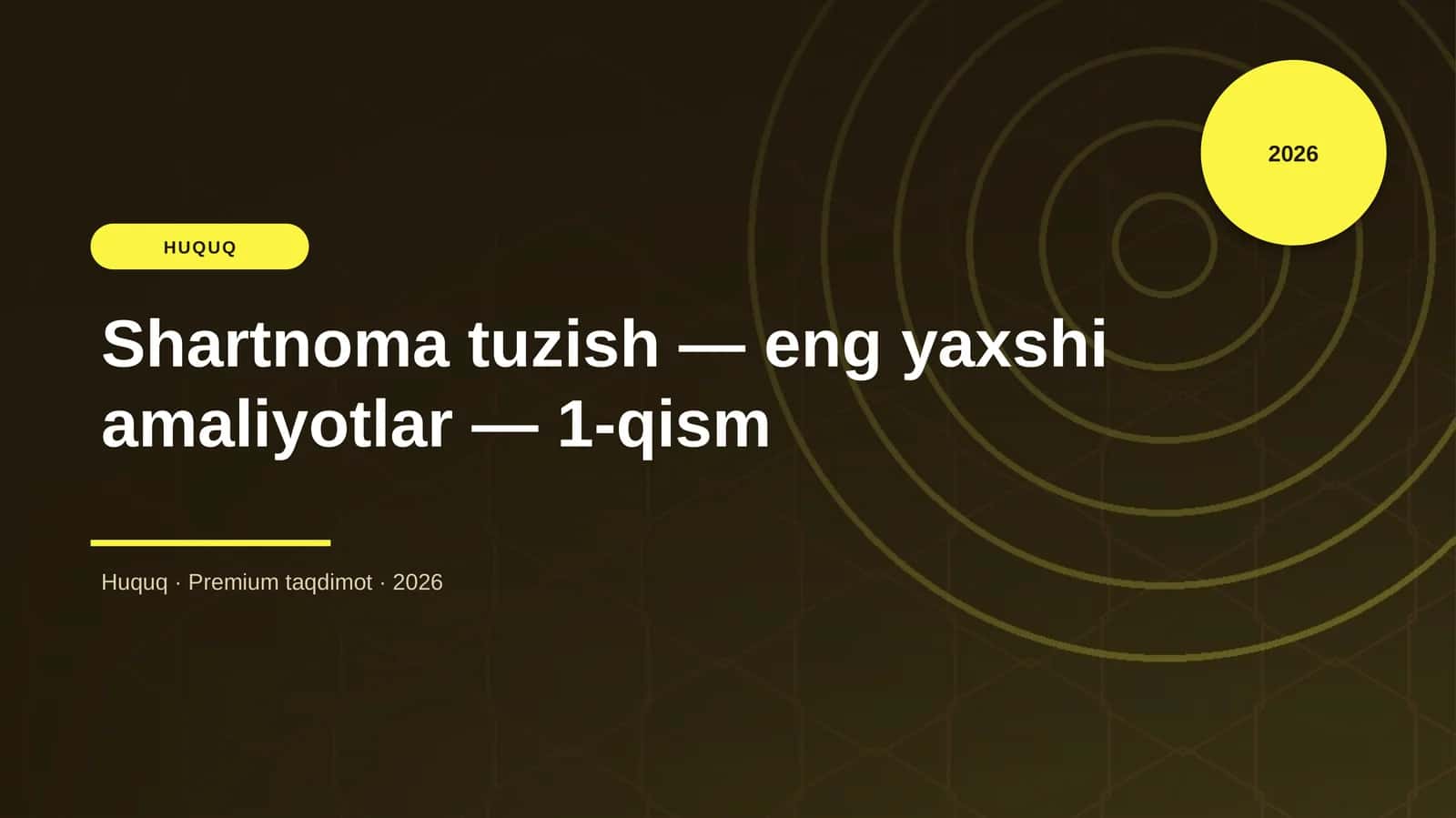 Shartnoma tuzish — eng yaxshi amaliyotlar — 1-qism