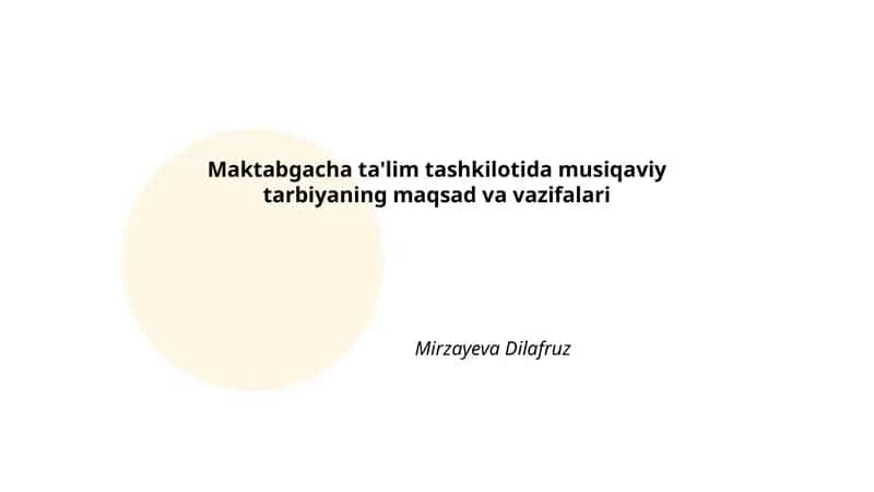 Maktabgacha ta'lim tashkilotida musiqaviy tarbiyaning maqsad va vazifalari