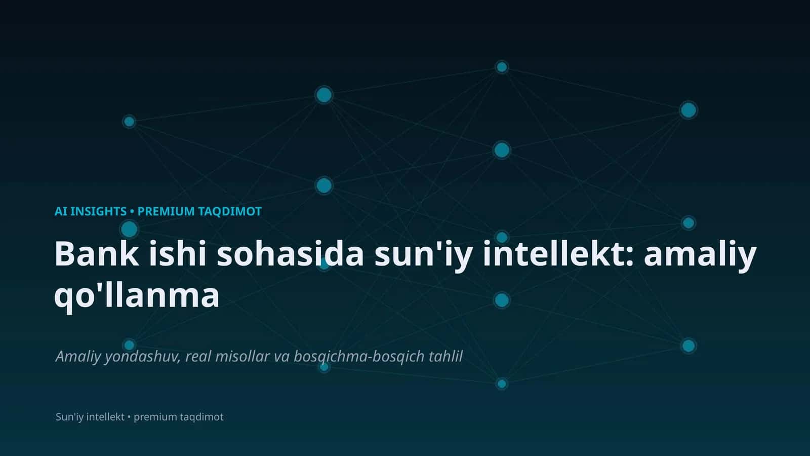 Bank ishi sohasida sun'iy intellekt: amaliy qo'llanma