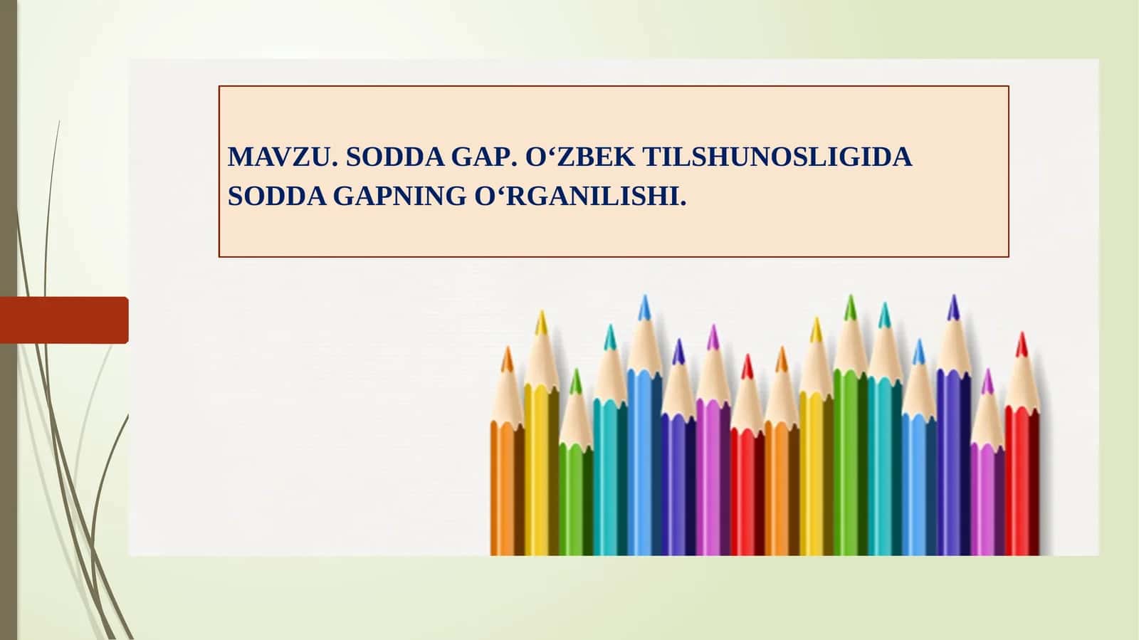 Sodda gap. O'zbek tilshunosligida sodda gapning o'rganilishi