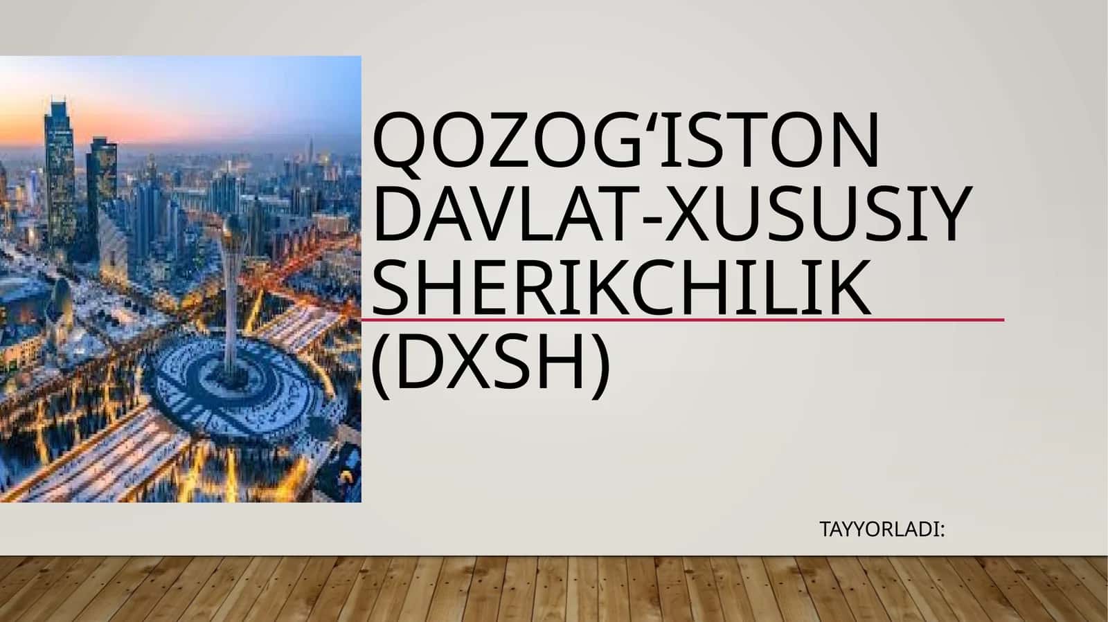 Qozog'istonda Davlat - Xususiy sherikchilik shakllari ppt