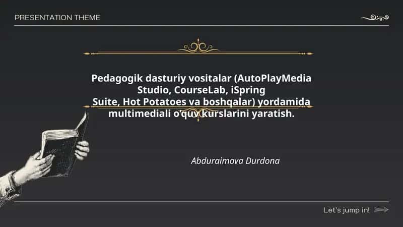 Pedagogik dasturiy vositalar (AutoPlayMedia Studio, CourseLab, iSpring Suite, Hot Potatoes va boshqalar) yordamida multimediali o’quv kurslarini yaratish