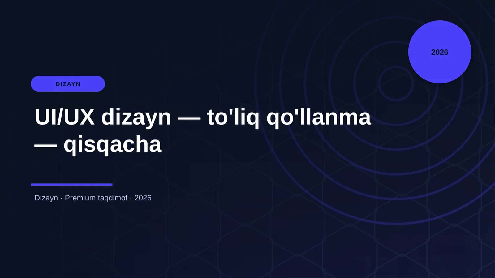 UI/UX dizayn — to'liq qo'llanma — qisqacha