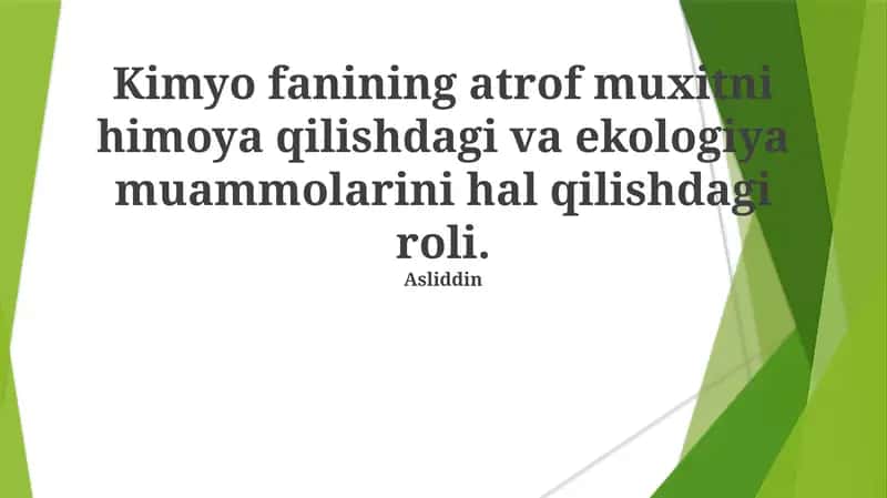 Kimyo fanining atrof muxitni himoya qilishdagi va ekologiya muammolarini hal qilishdagi roli