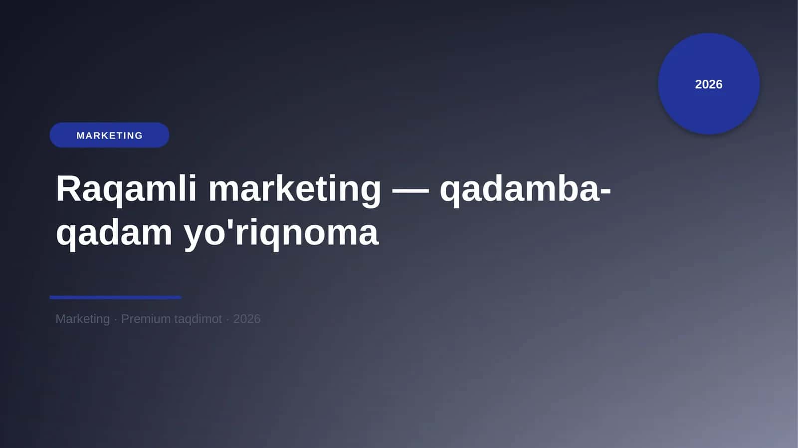 Raqamli marketing — qadamba-qadam yo'riqnoma