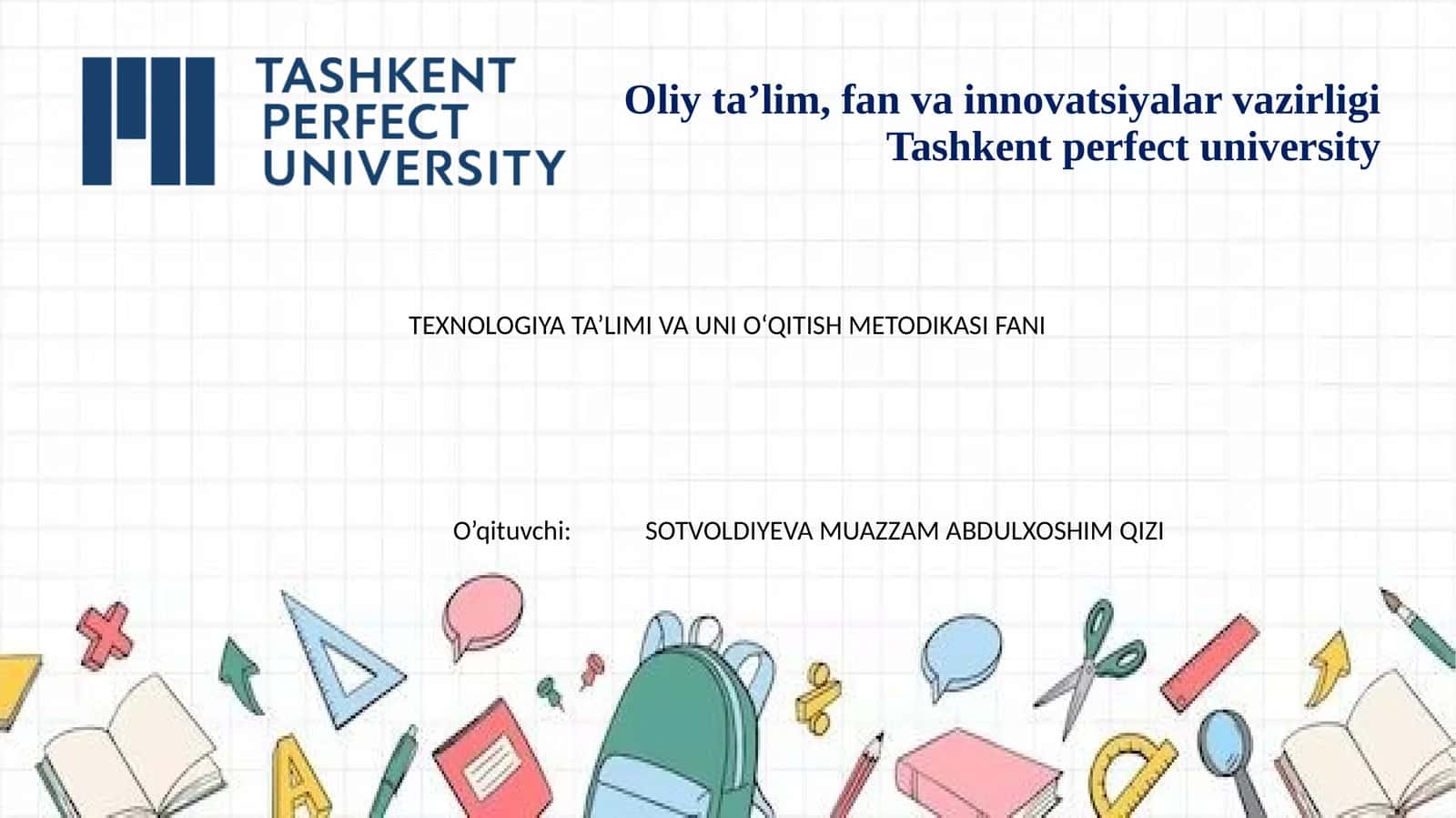 TEXNOLOGIYA TA’LIMI VA UNI O‘QITISH METODIKASI FANI