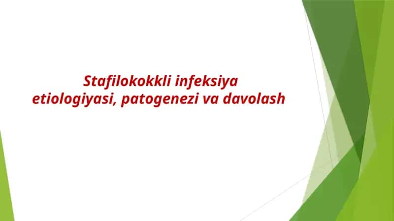 Stafilokokkli infeksiya etiologiyasi, patogenezi va davolash