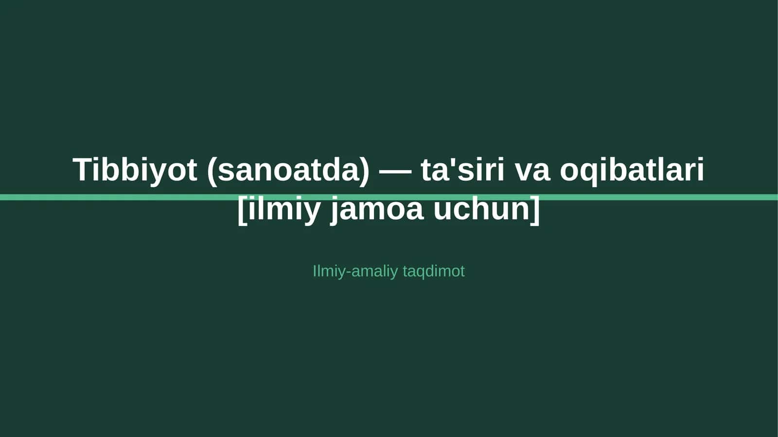 Tibbiyot (sanoatda) — ta'siri va oqibatlari [ilmiy jamoa uchun]