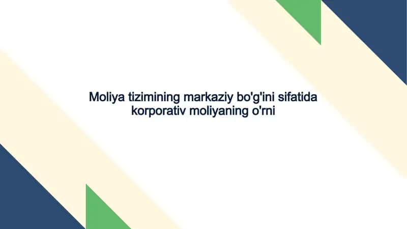 Moliya tizimining markaziy bo'g'ini sifatida korporativ moliyaning o'rni