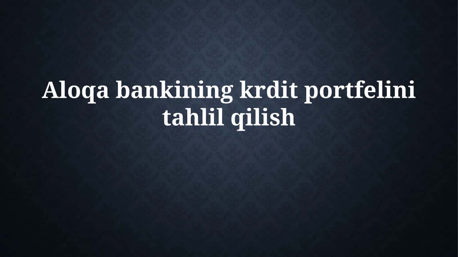 Aloqa Bankining Kredit Portfeli Tahlili