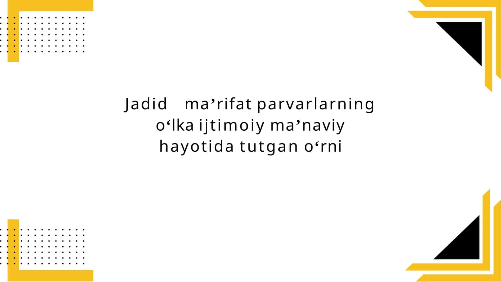 Jadid maʼrifat parvarlarning o'lka ijtimoiy maʼnaviy hayotida tutgan o'rni