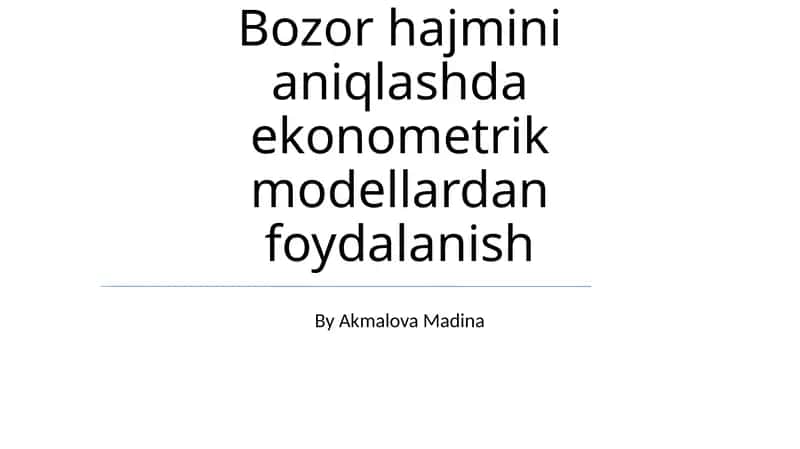 Bozor Hajmini Aniqlashda Ekonometrik Modellardan Foydalanish