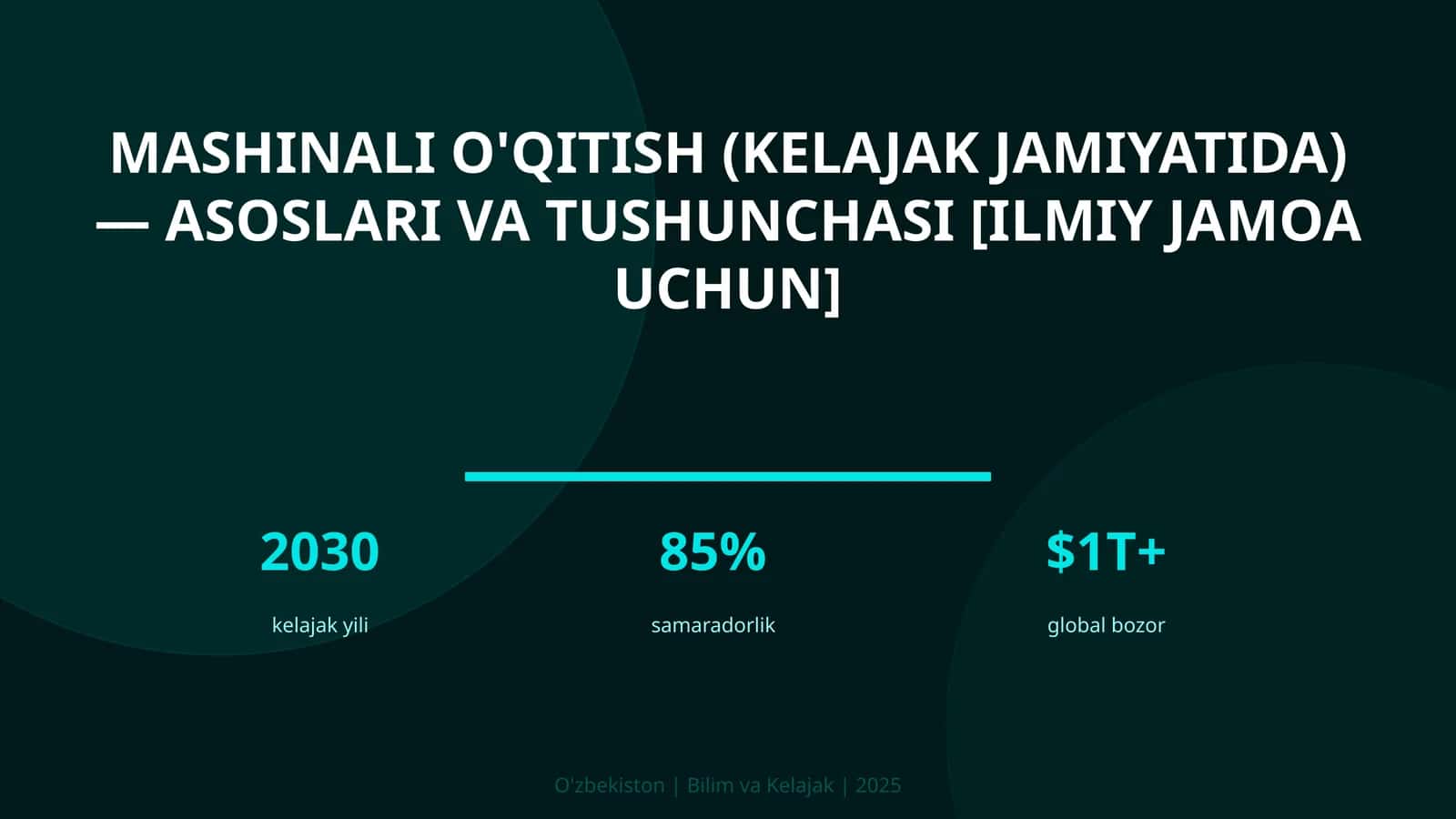 Mashinali o'qitish (kelajak jamiyatida) — asoslari va tushunchasi [ilmiy jamoa uchun]