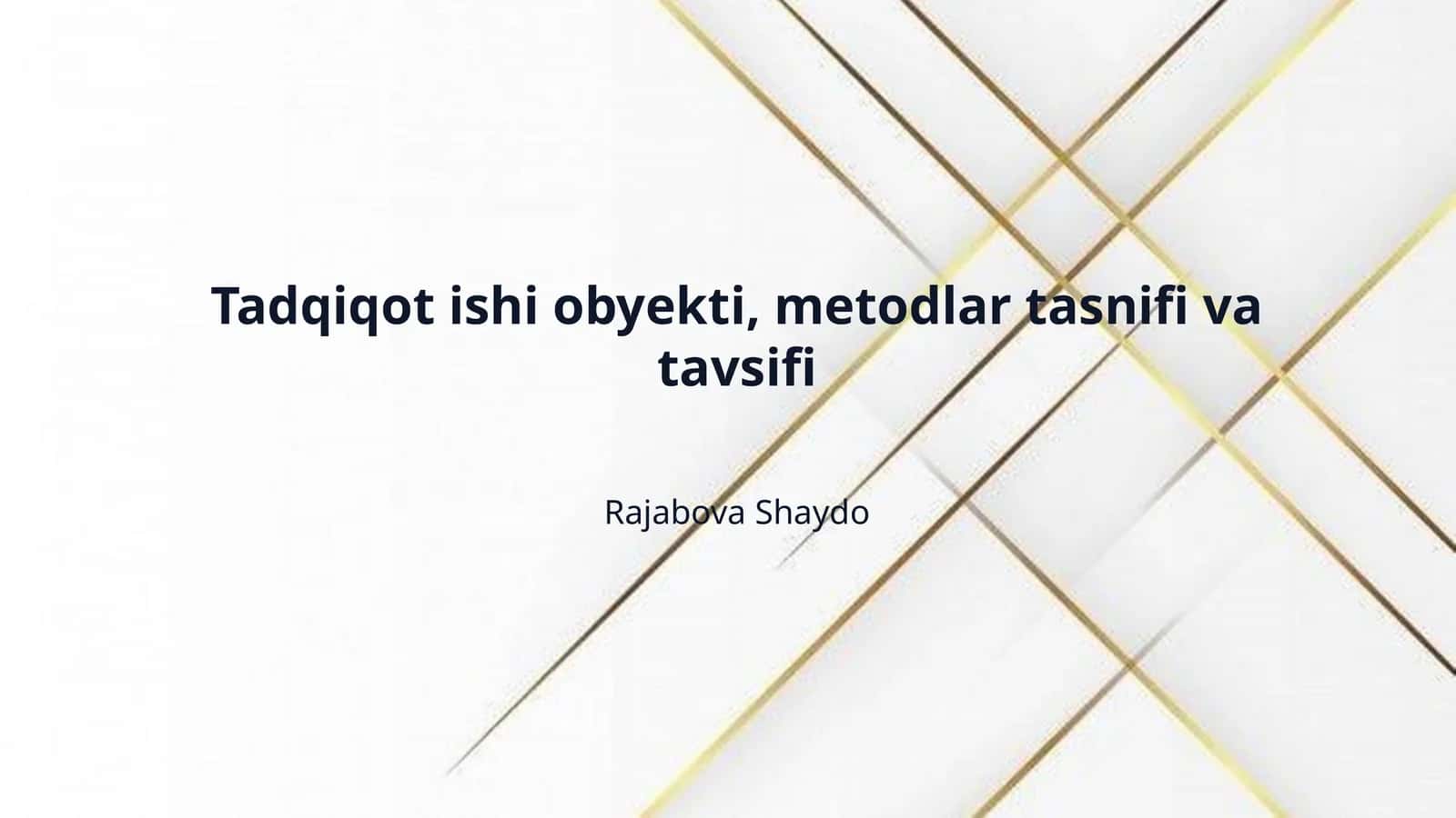 Tadqiqot ishi obyekti, metodlar tasnifi va tavsifi