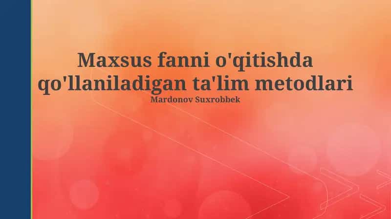 Maxsus fanni o'qitishda qo'llaniladigan ta'lim metodlari