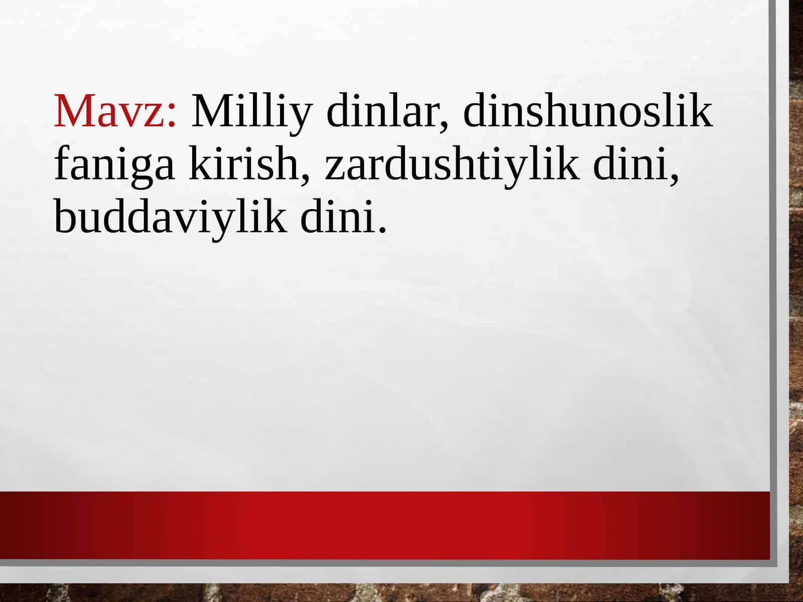 Milliy dinlar, dinshunoslik faniga kirish, zardushtiylik dini, buddaviylik dini.