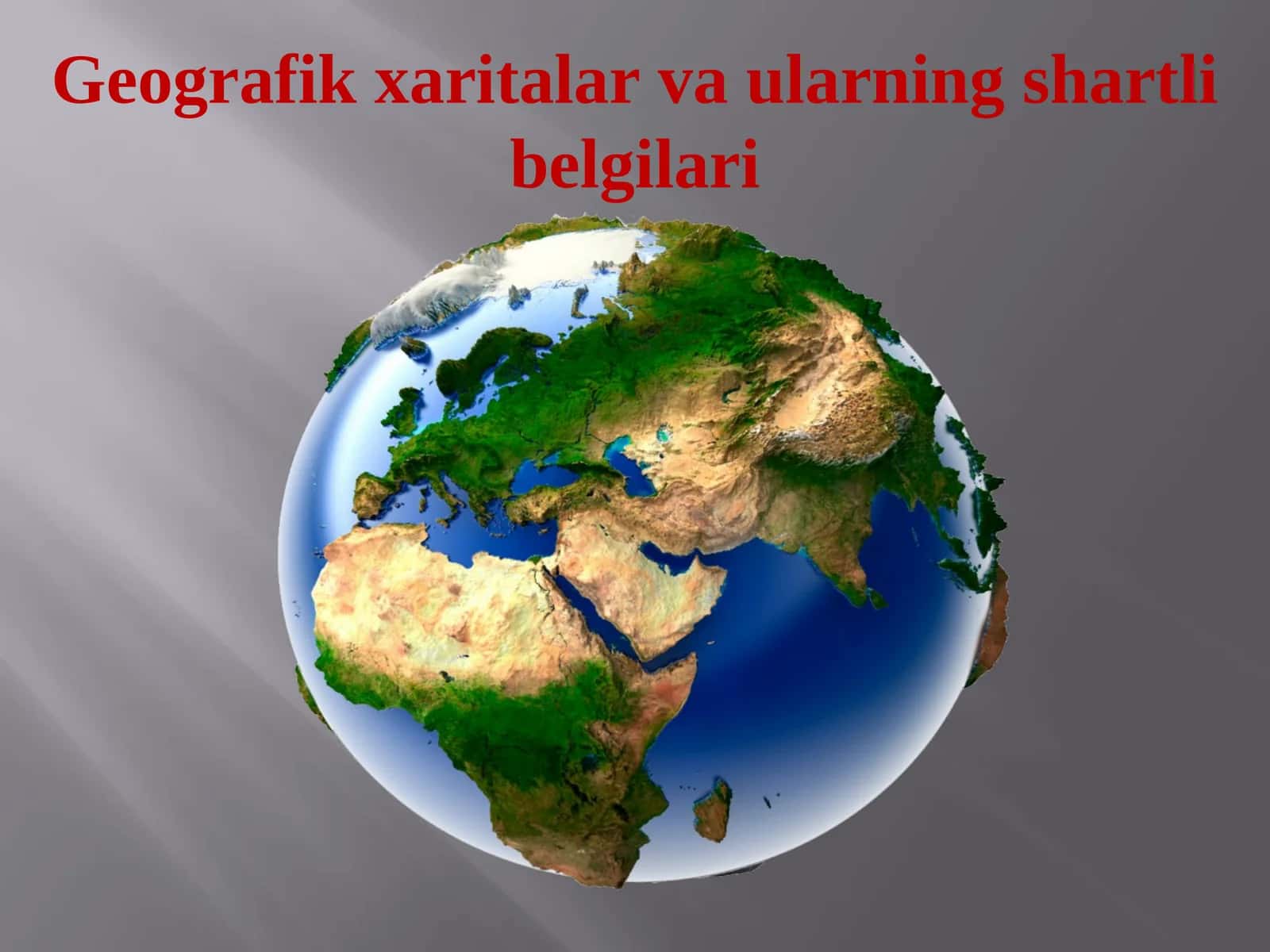 Geografik xaritalar va ularning shartli belgilari