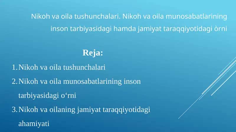 Nikoh va oila tushunchalari. Nikoh va oila munosabatlarining inson tarbiyasidagi hamda jamiyat taraqqiyotidagi òrni