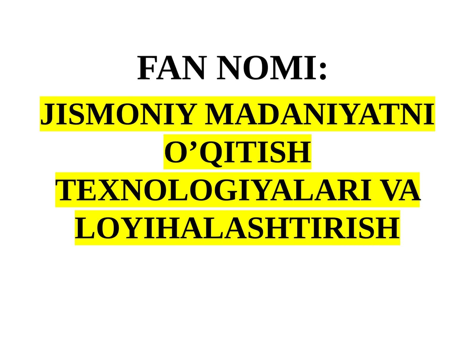 JISMONIY MADANIYATNI O’QITISH TEXNOLOGIYALARI VA LOYIHALASHTIRISH