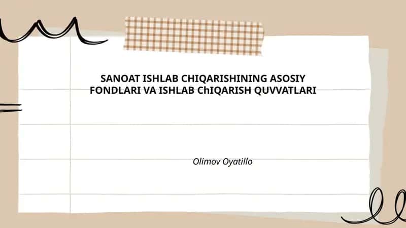 SANOAT ISHLAB CHIQARISHINING ASOSIY FONDLARI VA ISHLAB ChIQARISH QUVVATLARI
