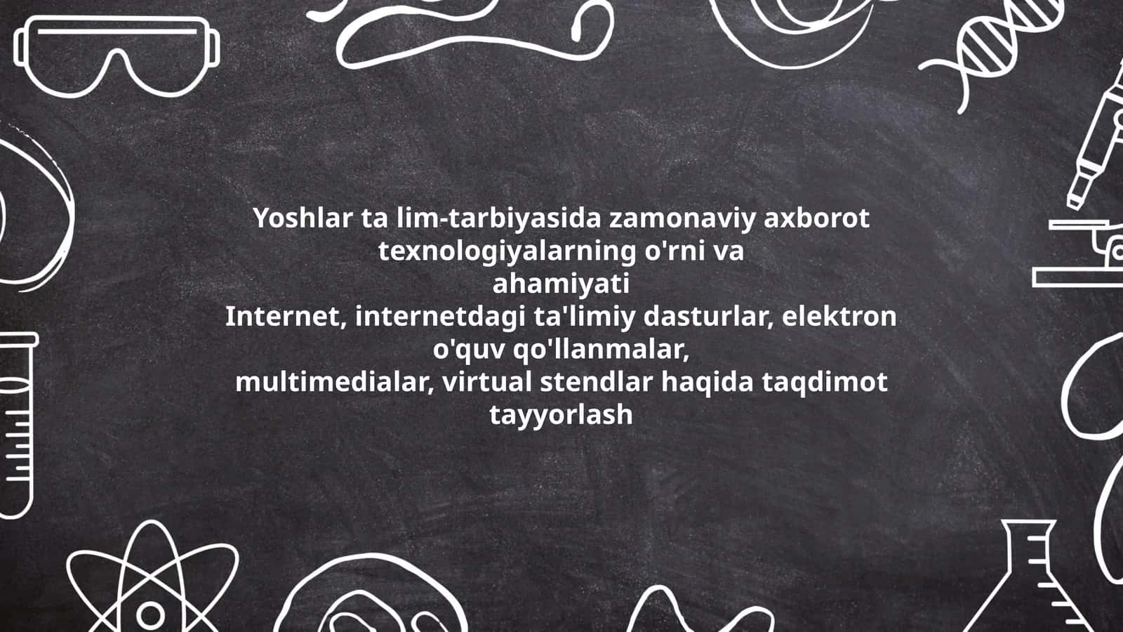 Yoshlar ta lim-tarbiyasida zamonaviy axborot texnologiyalarning o'rni va ahamiyati
