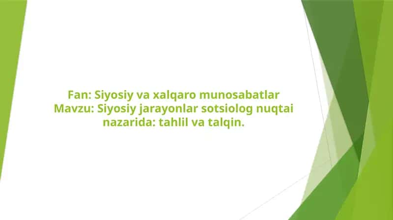 Siyosiy jarayonlar sotsiolog nuqtai nazarida: tahlil va talqin