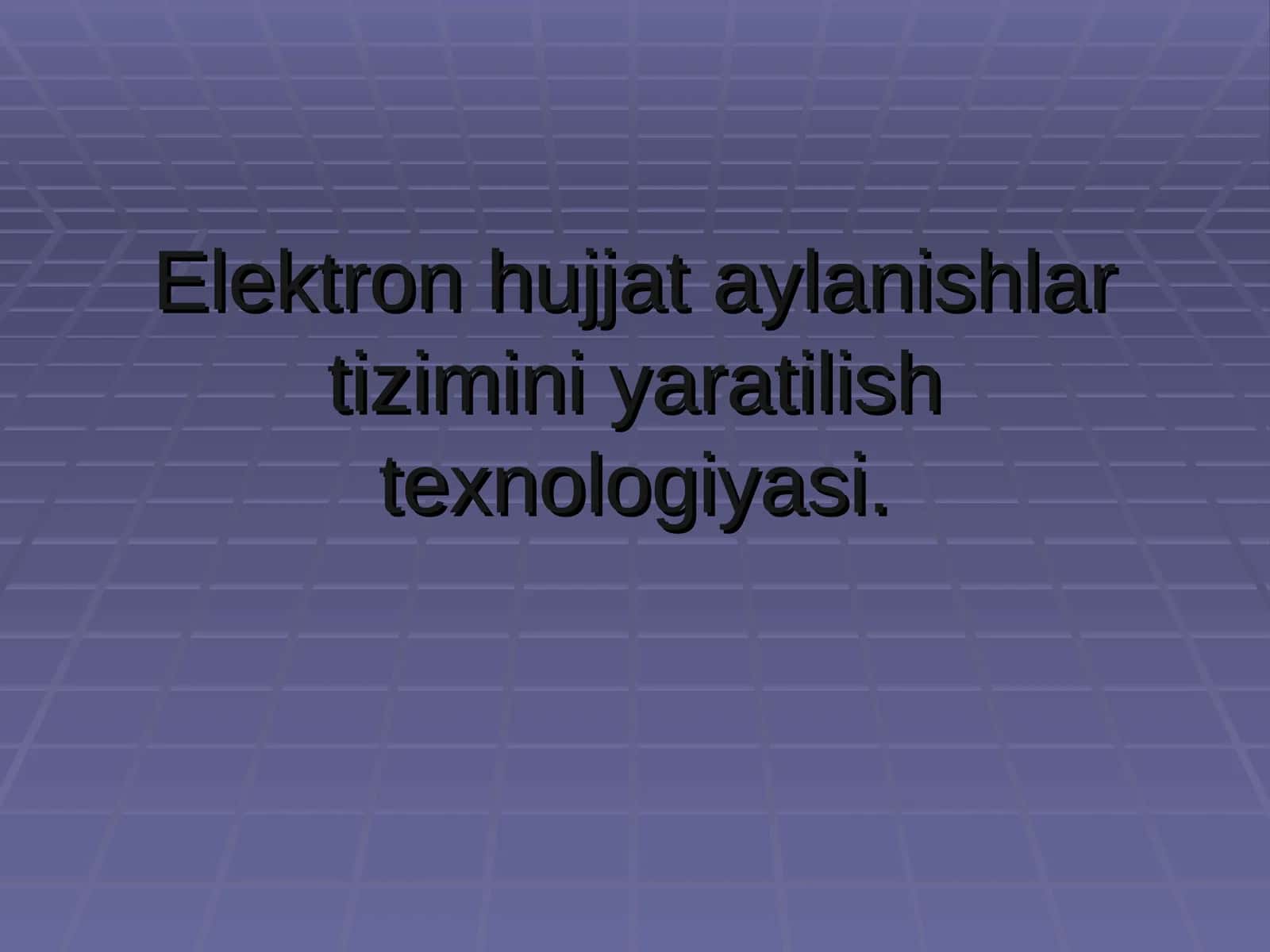 Elektron hujjat aylanishlar tizimini yaratilish texnologiyasi