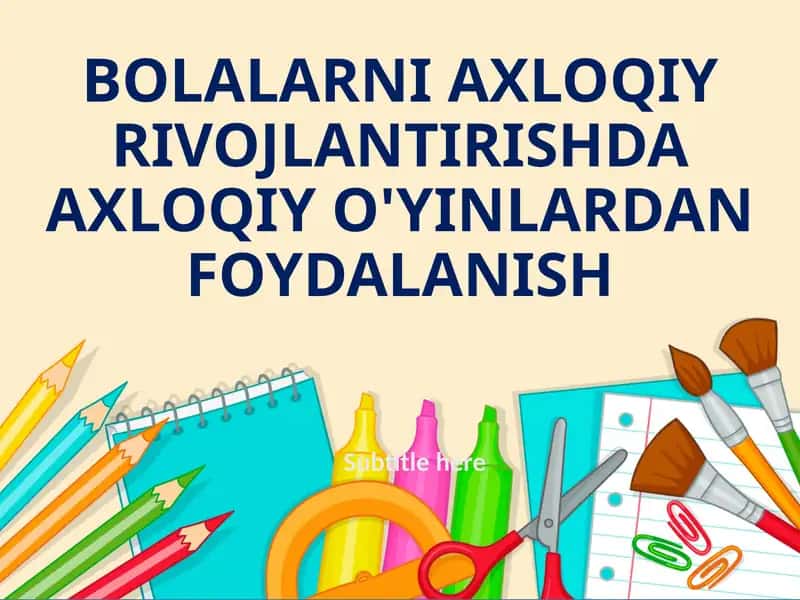 Bolalarni axloqiy rivojlantirishda axloqiy o'yinlardan foydalanish