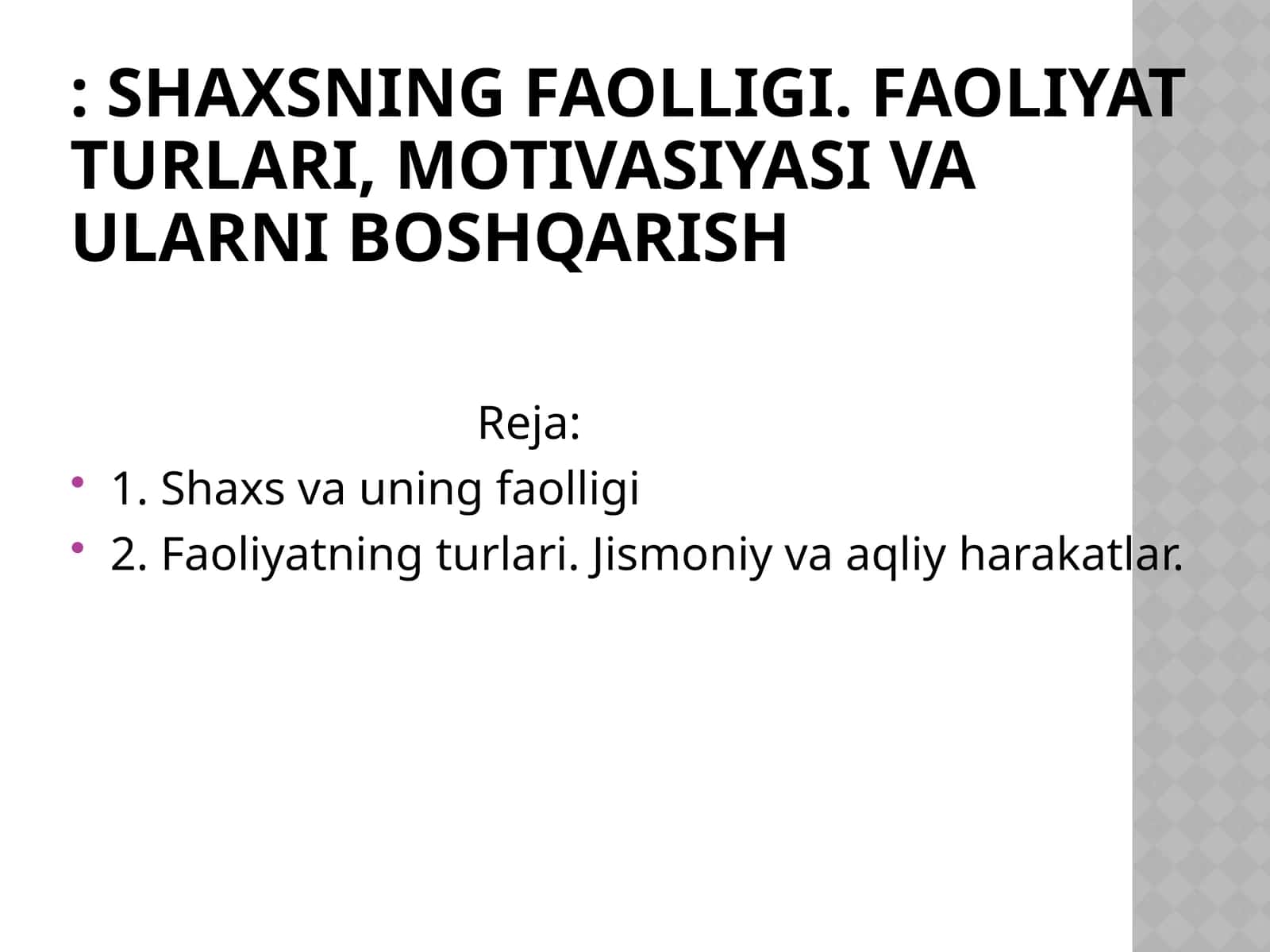 SHAXSNING FAOLLIGI. FAOLIYAT TURLARI, MOTIVASIYASI VA ULARNI BOSHQARISH