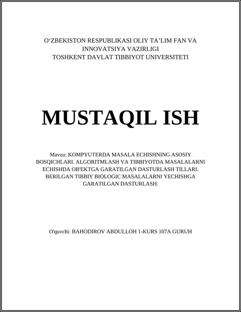 KOMPYUTERDA MASALA ECHISHNING ASOSIY BOSQICHLARI. ALGORITMLASH VA TIBBIYOTDA MASALALARNI ECHISHDA OB'EKTGA GARATILGAN DASTURLASH TILLARI