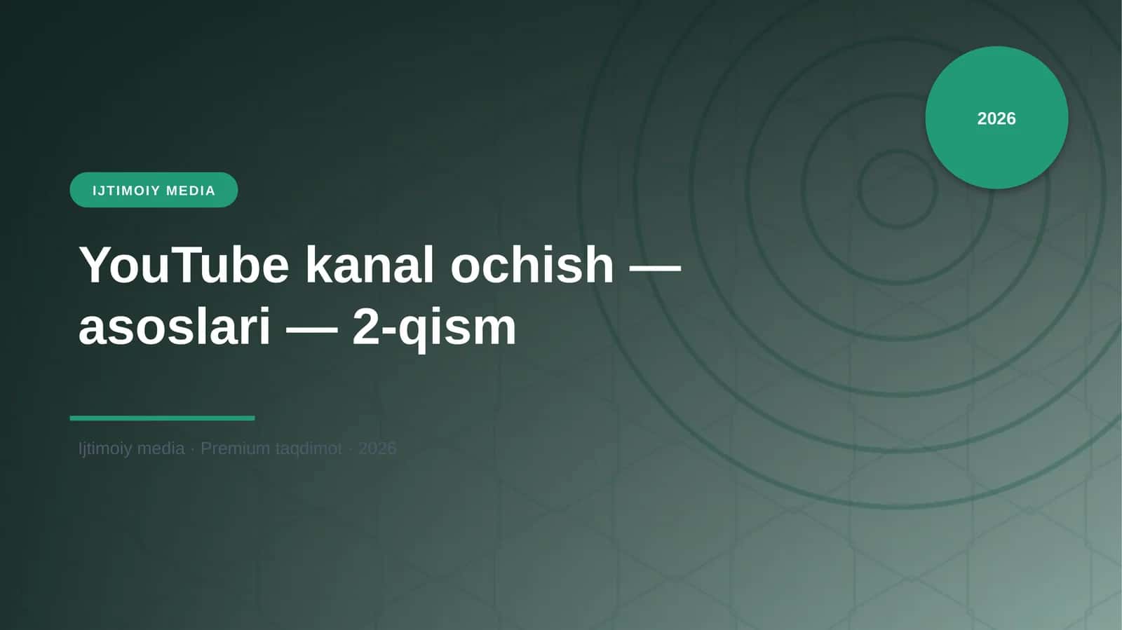 YouTube kanal ochish — asoslari — 2-qism