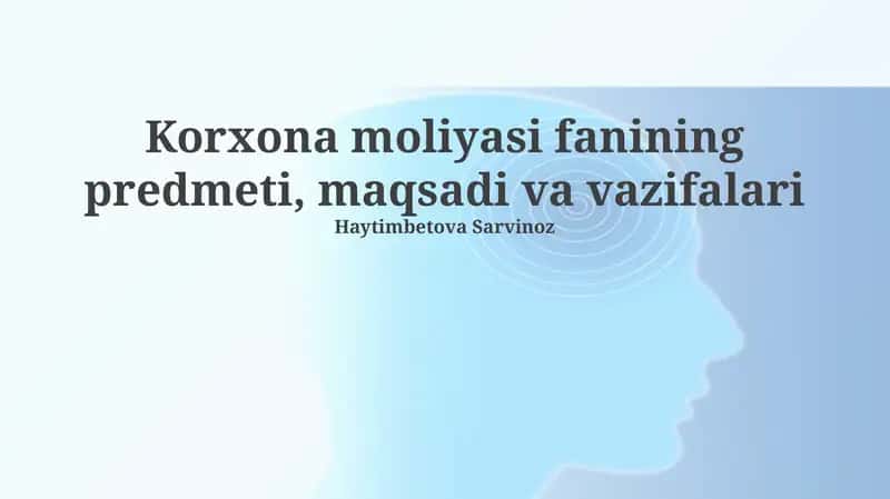 Korxona moliyasi fanining predmeti, maqsadi va vazifalari