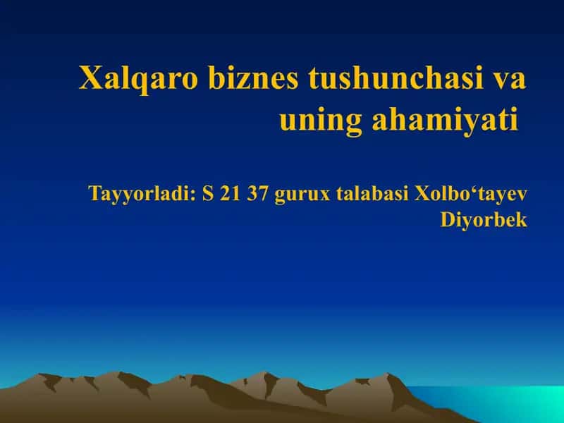 Xalqaro biznes tushunchasi va uning ahamiyati