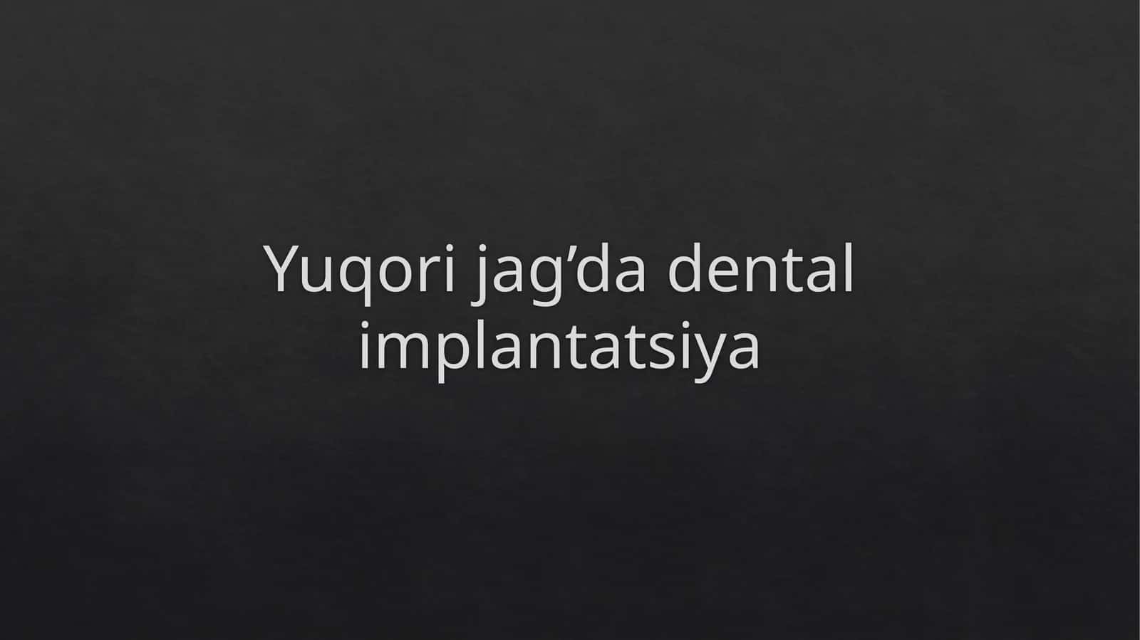 Yuqorijag' dental implantatsiya