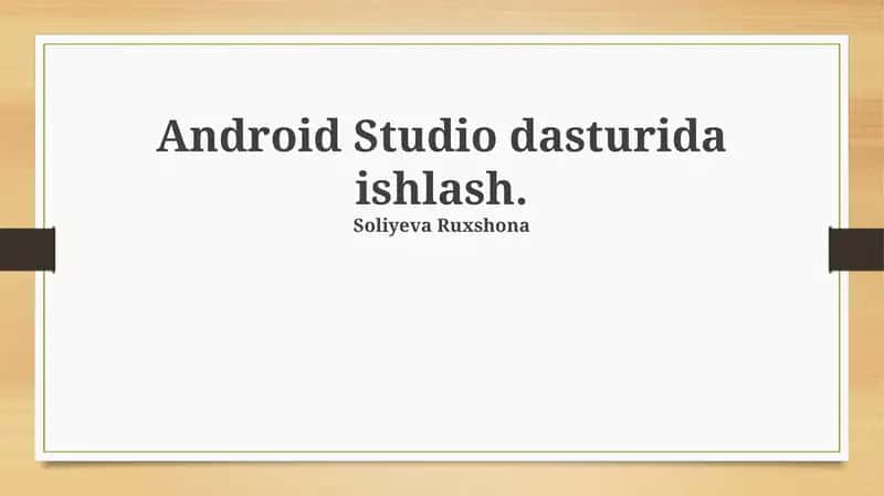 Android Studio dasturida ishlash