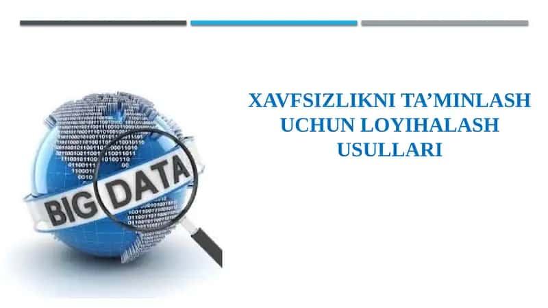 Xavfsizlikni ta’minlash uchun loyihalash usullari