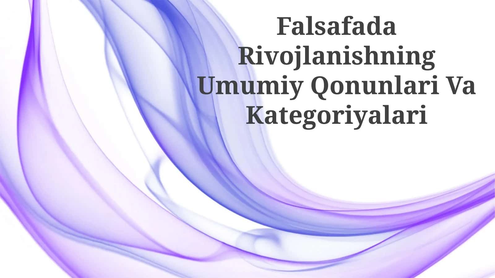 Falsafada Rivojlanishning Umumiy Qonunlari Va Kategoriyalari