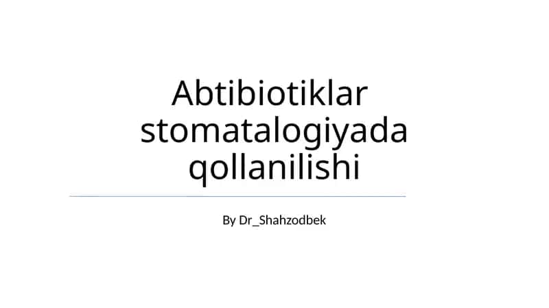 Antibiotiklar stomatalogiyada qollanilishi