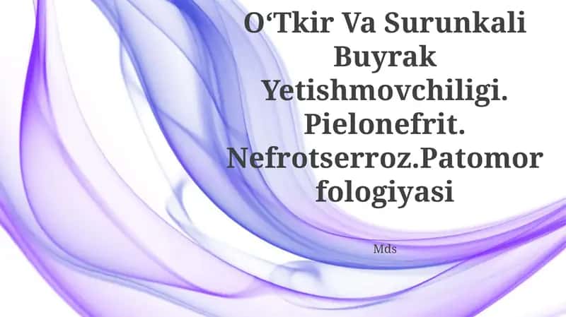 Nefropatiya, Glomerulonefrit, OʻTkir Va Surunkali Buyrak Yetishmovchiligi, Pielonefrit, Nefrotserroz