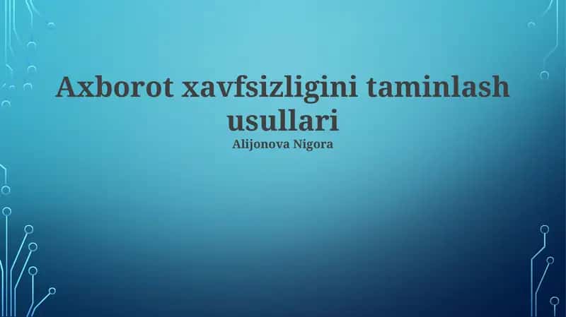 Axborot Xavfsizligini Ta'minlash Usullari